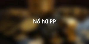Nổ hũ PP