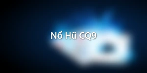 Nổ Hũ CQ9